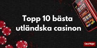 Upptäck världen av utländska online casinon